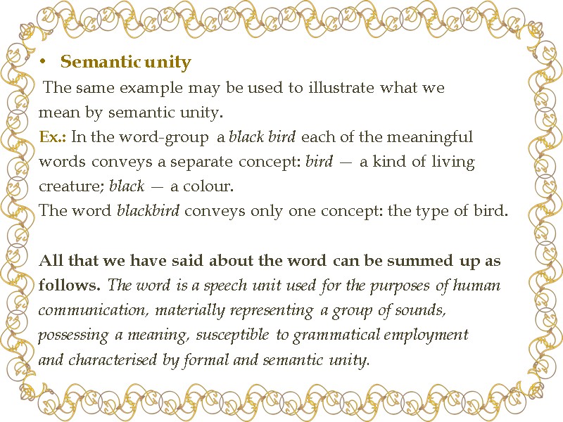 Semantic unity The same example may be used to illustrate what we mean Semantic unity The same example may be used to illustrate what we mean